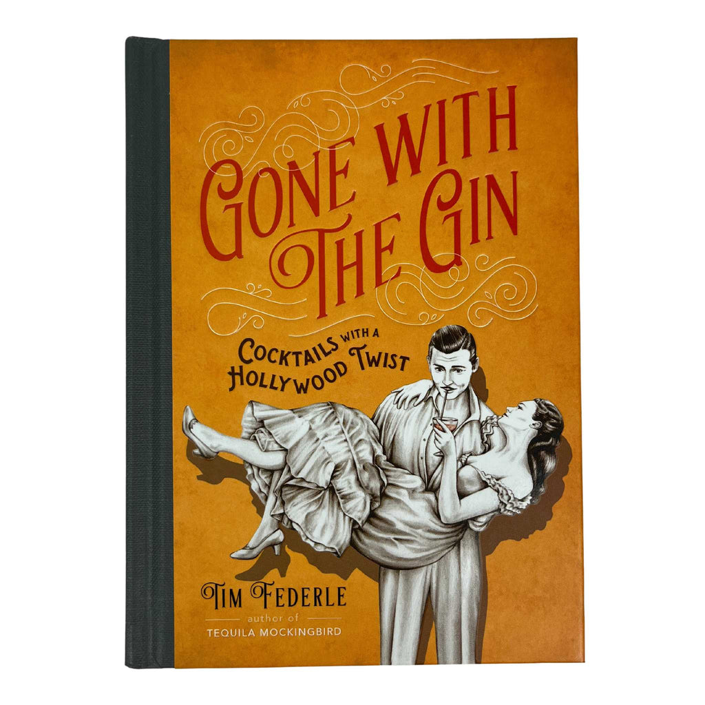 Gone with the Gin Cocktails with a Hollywood Twist Book