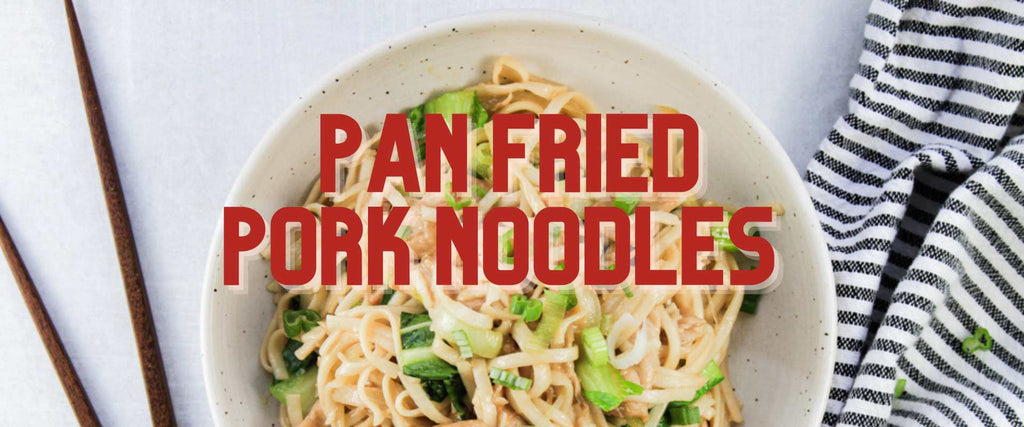 Pan Fried Pork Noodles