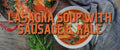 Lasagna Soup with Sausage and Kale