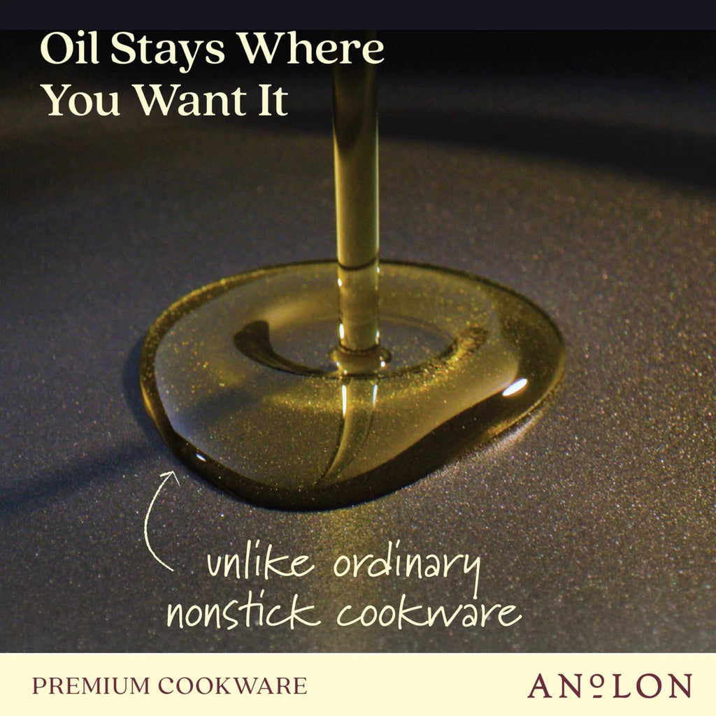 Anolon cookware lets oil stay where you want it