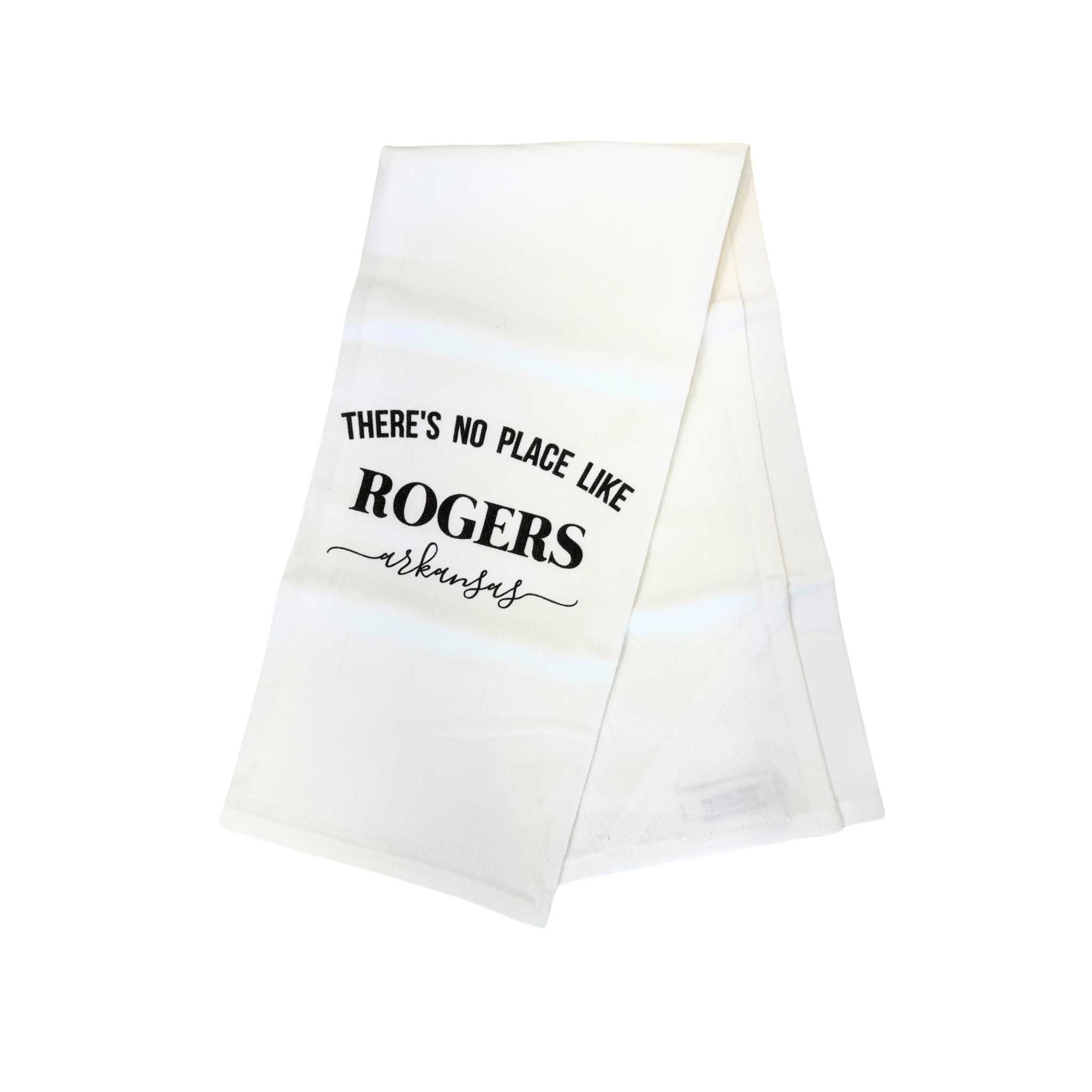 White dishtowel that says There's no place like Rogers Arkansas