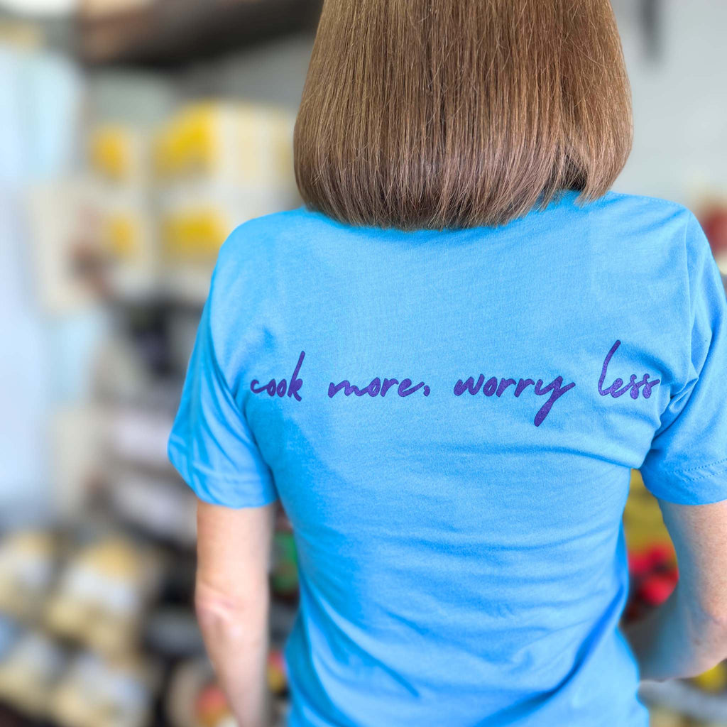 Back of shirt - cook more, worry less