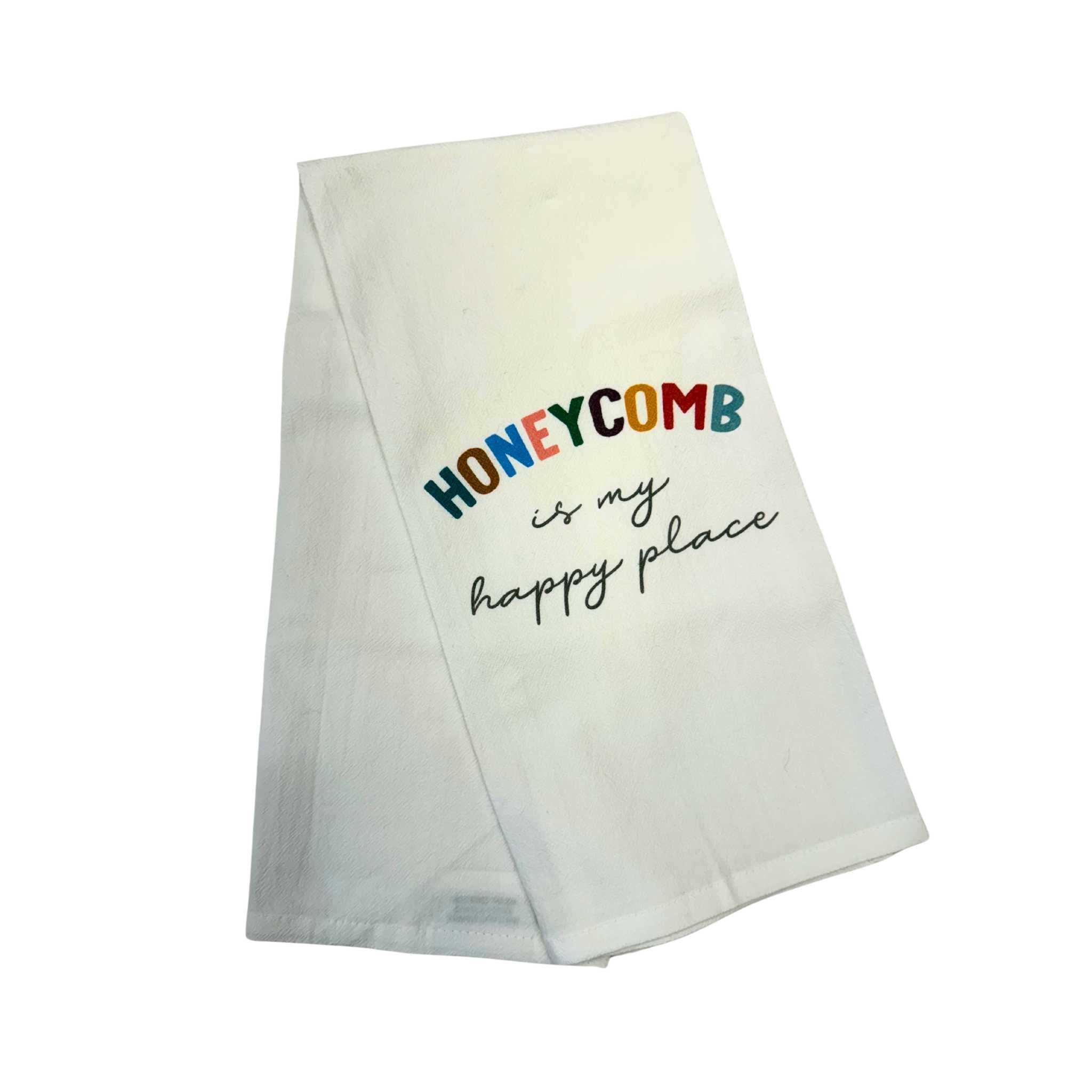 Dishtowel that says Honeycomb is my happy place.