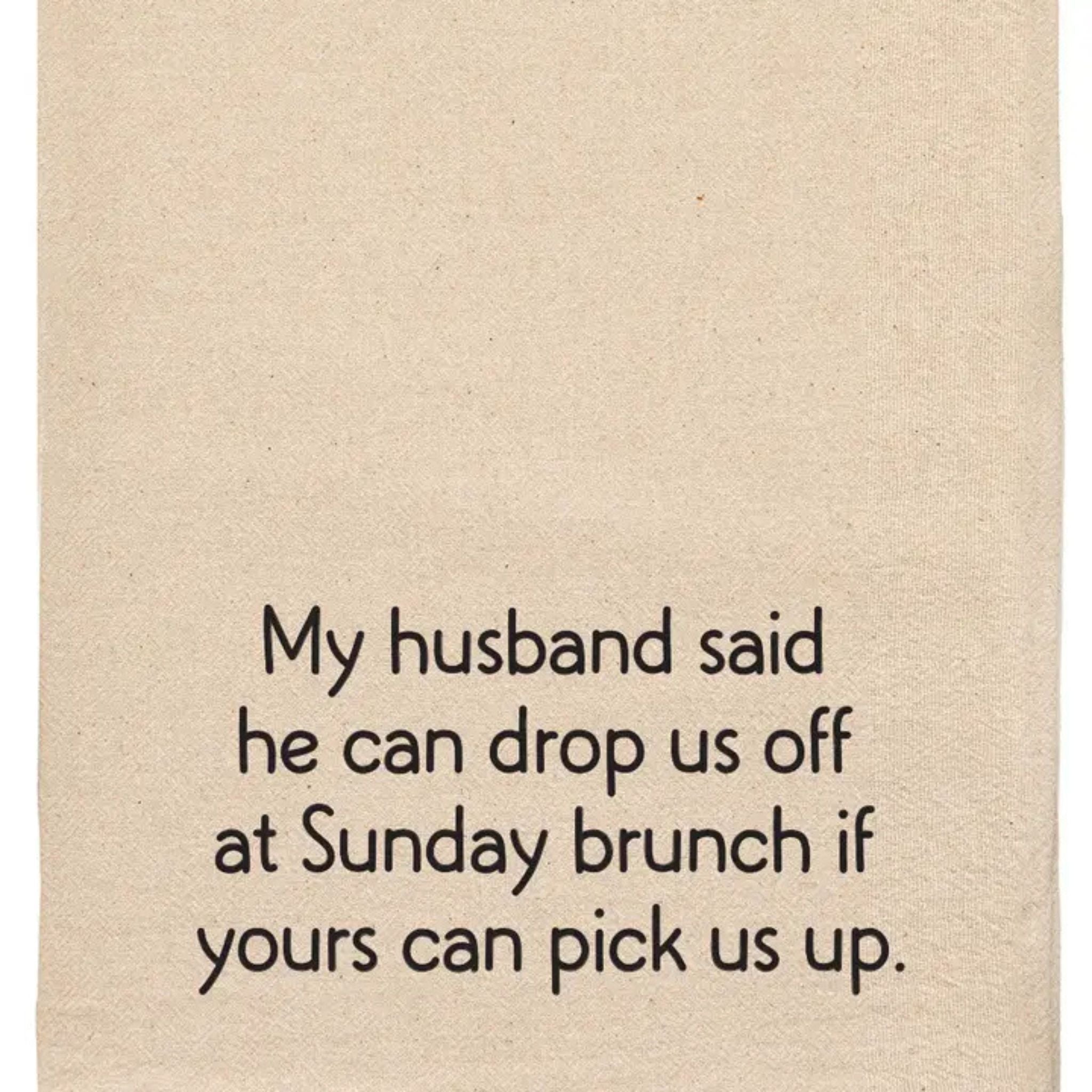 Dishtowel - My Husband Said